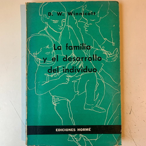 La Familia Y El Desarrollo Del Individuo D.w. Winnicott