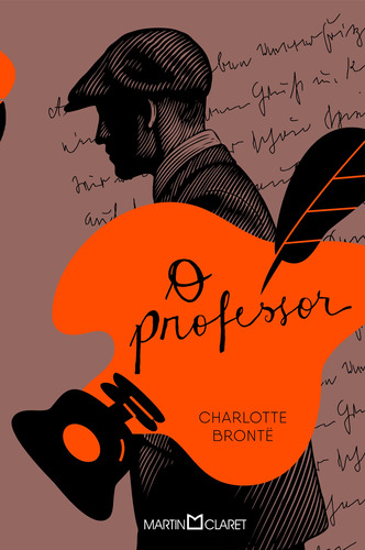 O professor, de Brontë, Charlotte. Editora Martin Claret Ltda, capa dura em português, 2022