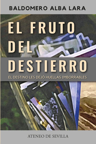 Libro El Fruto Del Destierro - Alba Lara, Baldomero