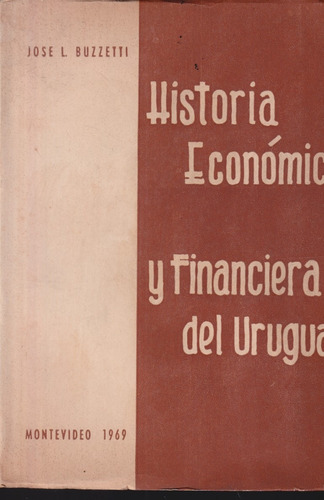 Historia Economica Y Financiera Del Uruguay Jose L Buzzeti