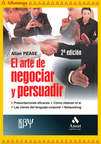El Arte De Negociar Y Persuadir - 2ª Ed., De Pease, Bárbara; Pease, Allan. Editorial Alfaomega Grupo Editor, Tapa Blanda, Edición 2 En Español, 2009