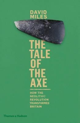 The Tale Of The Axe - David Miles (hardback)