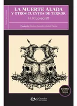 Comprar La Muerte Alada Y Otros Cuentos De Terror, Hp Lovecraft