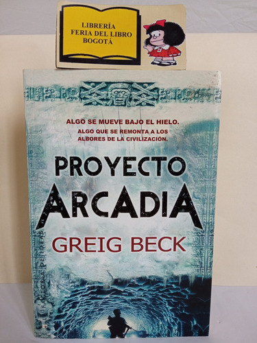 Proyecto Arcadia - Greig Beck - 2014 - Factoría - Ficción