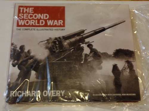 The Second World War. The Complete Illustrated History Overy