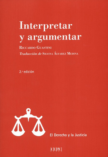 Interpretar Y Argumentar (2ª Ed), De Guastini, Riccardo. Editorial Centro De Estudios Políticos Y Constitucionales, Tapa Blanda, Edición 2 En Español, 2018