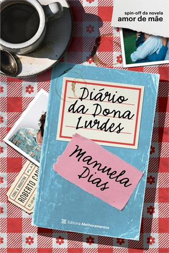 Diario Da Dona Lurdes - 1ªed.(2023), De Manuela Dias. Editora Melhoramentos, Capa Mole, Edição 1 Em Português, 2023