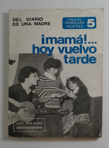 ¡mama!... Hoy Vuelvo Tarde - Zanzucchi, Ana Maria