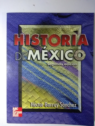 Historia De México 2a E , Héctor Barroy Sánchez 