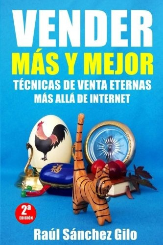 Libro : Vender Mas Y Mejor: Tecnicas De Venta Eternas Mas. 