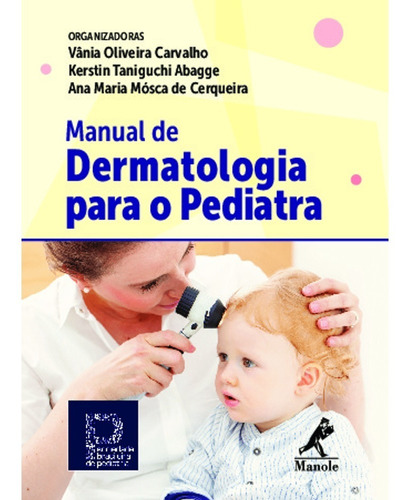 Livro: Manual De Dermatologia Para O Pediatra 1ª Edição