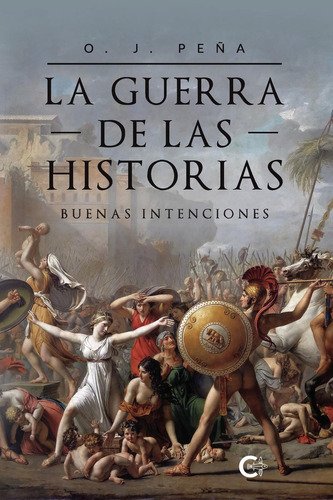 La guerra de las historias, de J. Peña , O... Editorial CALIGRAMA, tapa blanda, edición 1.0 en español, 2022