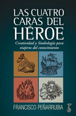 Libro Las Cuatro Caras Del Héroe. Creatividad Y Simbología P