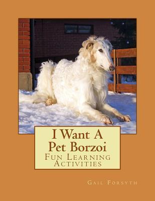 Libro I Want A Pet Borzoi : Fun Learning Activities - Gai...