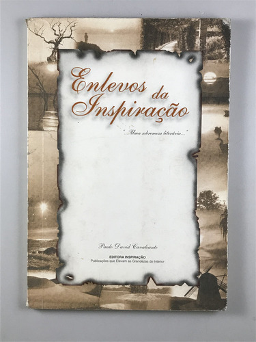 Livro Enlevos Da Inspiração ...uma Semente Literária... Paulo David Cavalcante 1ª Edição Editora Inspiração - D2