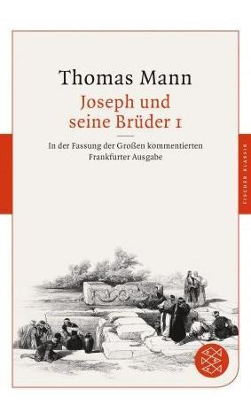 Joseph Und Seine Brüder I - Thomas Mann (alemán)