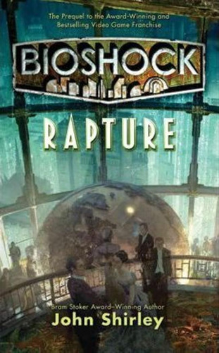 Bioshock: Rapture - John Shirley (paperback)