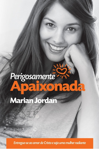 Perigosamente Apaixonada: Não Possui, De Marian Jordan. Série 1, Vol. 1. Editora Graça Editorial, Capa Mole, Edição 2017 Em Português, 2018