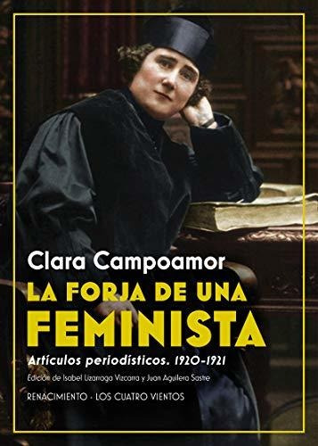 La Forja De Una Feminista: Artículos Periodísticos. 1920-192