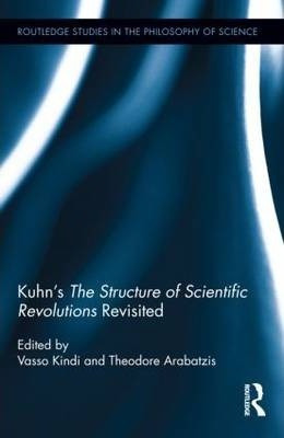 Kuhn's The Structure Of Scientific Revolutions Revisited ...