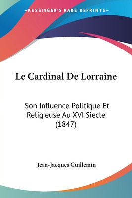 Libro Le Cardinal De Lorraine: Son Influence Politique Et...