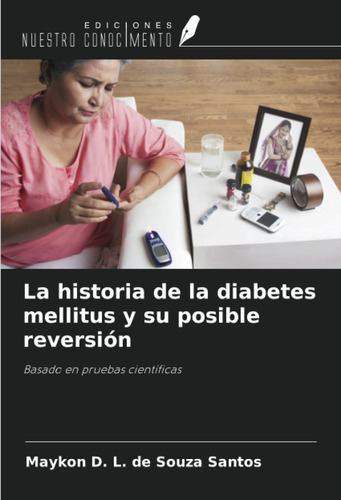 Libro: La Historia De La Diabetes Mellitus Y Su Posible En