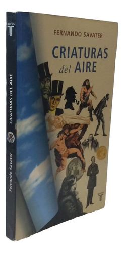 Criaturas Del Aire - Fernando Savater, Taurus 2004