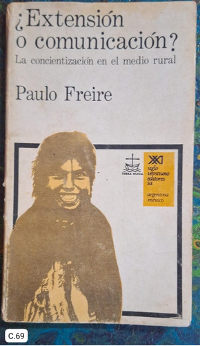 Paulo Freire / ¿ Extensión O Comunicación ?
