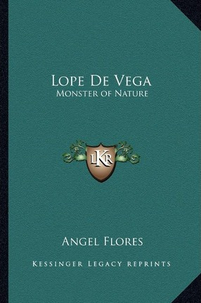 Libro Lope De Vega : Monster Of Nature - Angel Flores