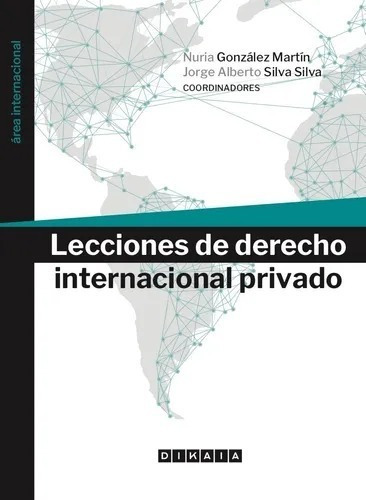 Lecciones De Derecho Internacional Privado, De Silva Silva, Jorge Alberto., Vol. No. Editorial Dikaia, Tapa Blanda En Español, 1