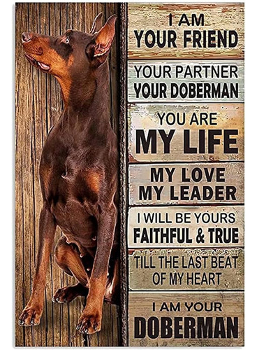 Doberman Dog Metal Tin Signs I Am Your Friend Your Partner F