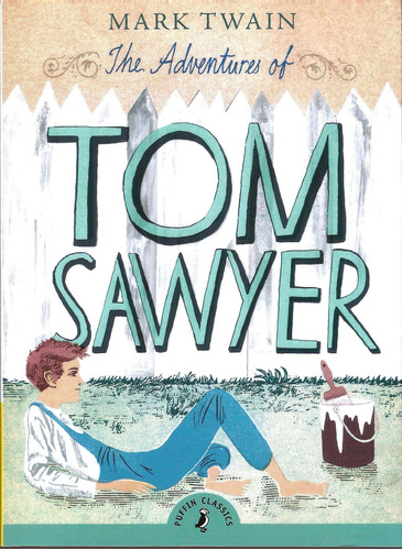 The Adventures Of Tom Sawyer -puffin Classics  **new Edition