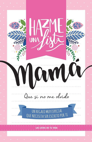 Libro: Hazme Una Lista Mama: Las Listas De Tu Vida (spanish