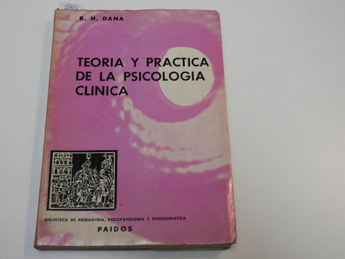 Teoria Y Practica De La Psicologia Clinica. R. Dana - L549 