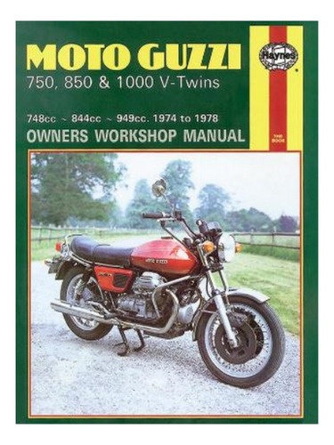 Moto Guzzi 750, 850 & 1000 V-twins (74 - 78) - Autor. Eb17