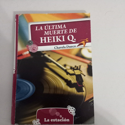 Imagen 1 de 1 de La Última Muerte De Heiki Q. Chavela Dueco La Estación