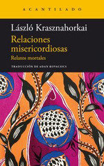 Libro Relaciones Misericordiosas - Krasznahorkai. Laszlo