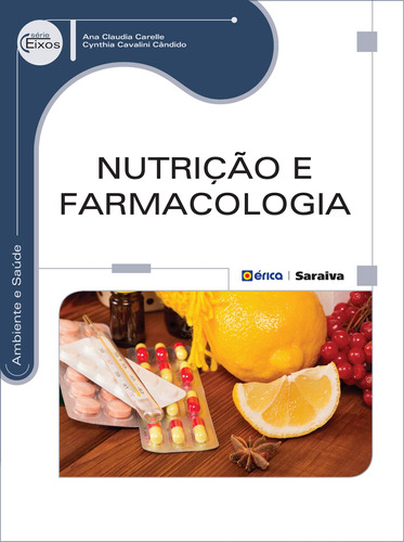 Nutrição e farmacologia, de Carelle, Ana Claudia. Editora Saraiva Educação S. A., capa mole em português, 2014