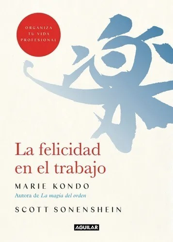 La Felicidad En El Trabajo - Marie Kondo - Libro Nuevo