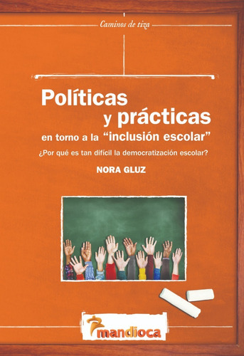 Politicas Y Practicas - Inclusion Escolar - Gluz - Mandioca