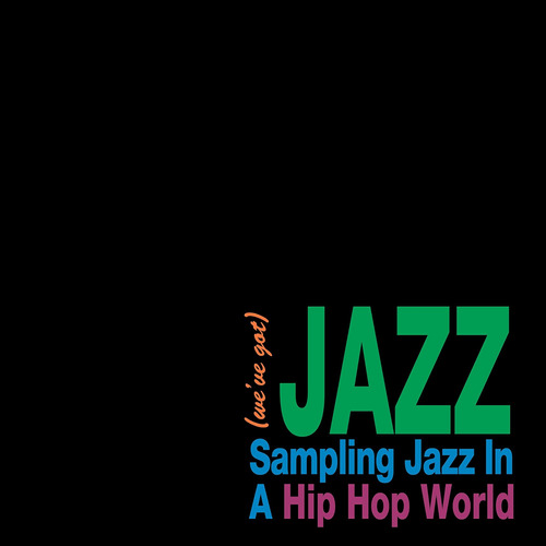 Vinilo: Tenemos Jazz: Sampleando Jazz En Un Mundo De Hip Hop