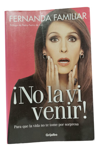 ¡no La Vi Venir! Para Que La Vida No Te Sorprenda - Familiar (Usado)