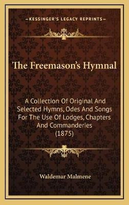 Libro The Freemason's Hymnal : A Collection Of Original A...