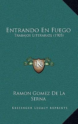 Libro Entrando En Fuego : Trabajos Literarios (1905) - Ra...