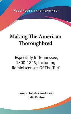 Libro Making The American Thoroughbred - Balie Peyton