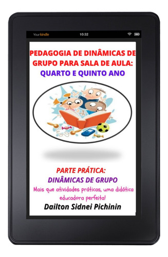 Pedagogia De Dinâmicas De Grupo Para Sala De Aula: Quarto E Quinto Ano.