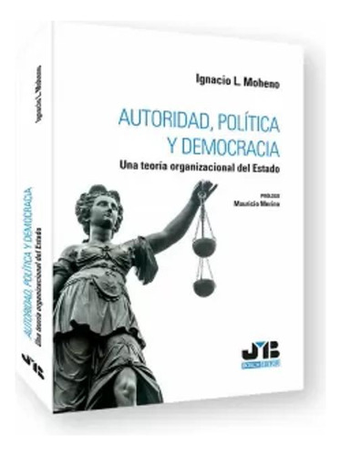 Autoridad, Política Y Democracia - L. Moheno, Ignacio  - *