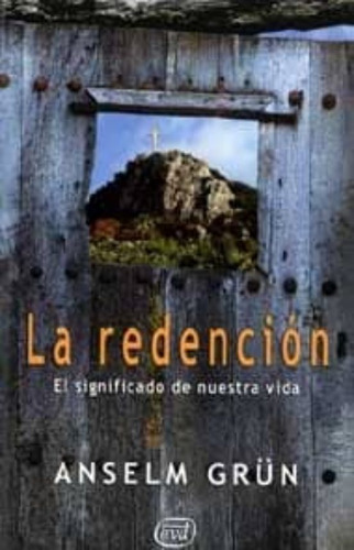 La Redencion Su Significado En Nuestra V, De Grün, Anselm. Editorial Verbo Divino, Tapa Blanda, Edición 2005 En Español