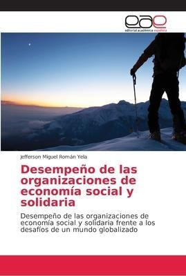 Desempeno De Las Organizaciones De Economia Social Y Soli...