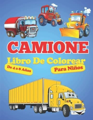 Libro: Camiones Libro De Colorear Para Niños De 4 A 8 Años: